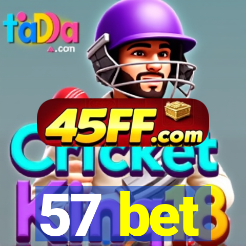 57 bet